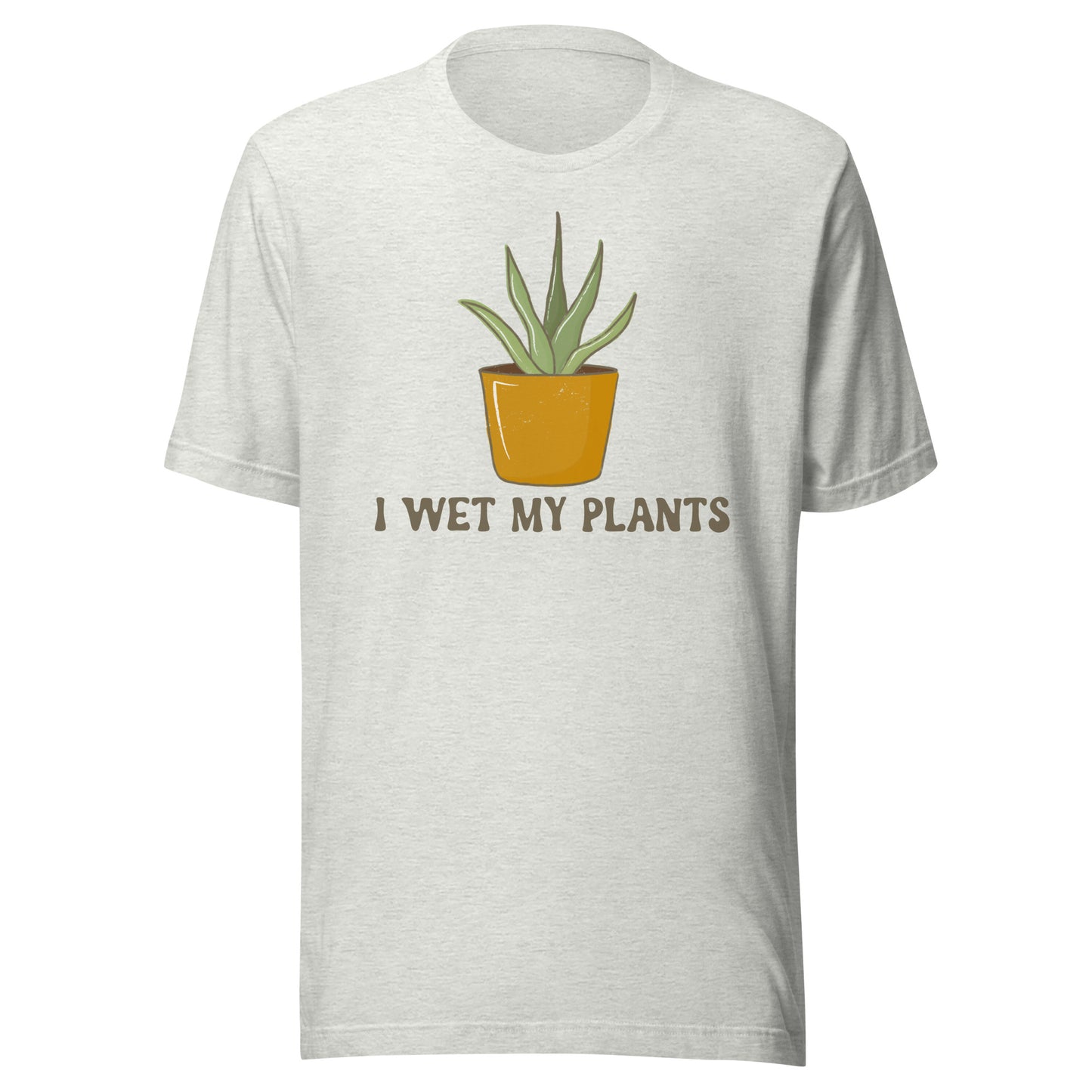 I Wet My Plants Tee