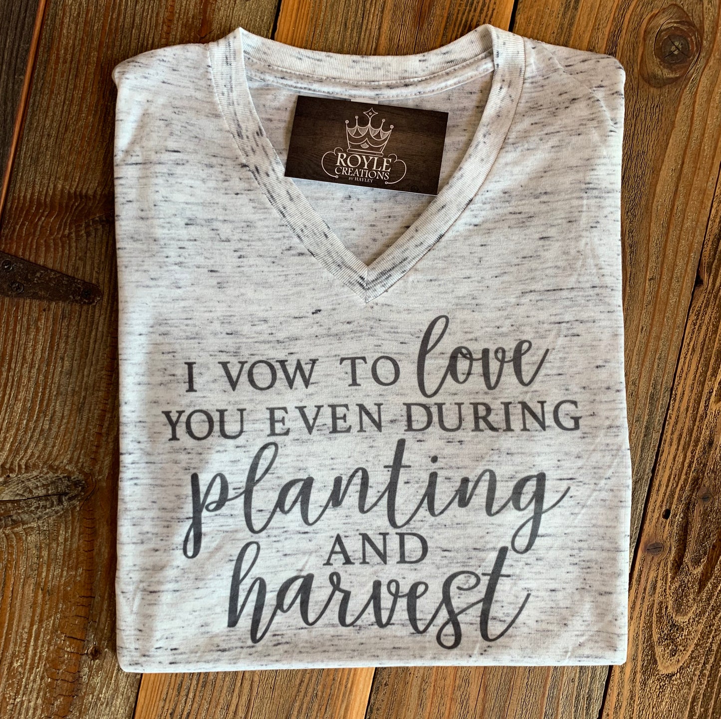 Vow to Love You Even During Planting & Harvest Tee